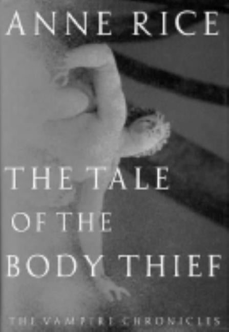 The Tale of the Body Thief by Rice, Anne