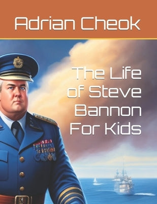 The Life of Steve Bannon For Kids Paperback Independently Published