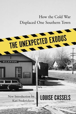 The Unexpected Exodus: How the Cold War Displaced One Southern Town Paperback University of South Carolina Press
