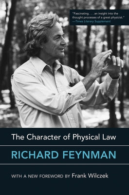 The Character of Physical Law, with New Foreword MIT Press