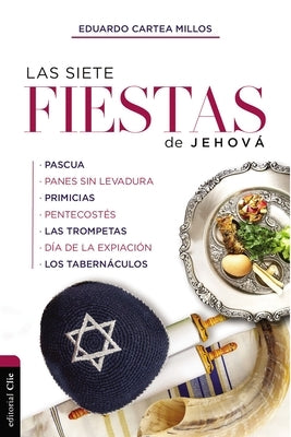 Las Siete Fiestas de Jehová by Cartea Millos, Eduardo