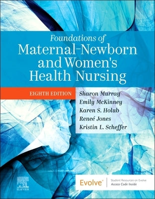 Foundations of Maternal-Newborn and Women's Health Nursing by Murray, Sharon Smith