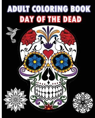 Adult Coloring Book Day Of The Dead: An Adult Coloring Book Featuring Sugar Skull and Mandalas by Stars, Five