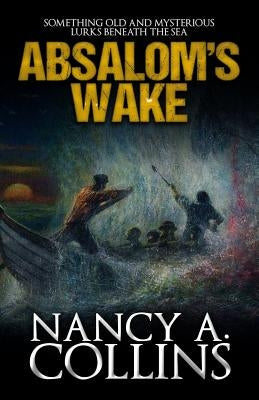 Absalom's Wake by Collins, Nancy A.