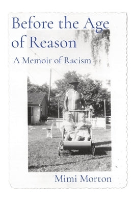 Before the Age of Reason: A Memoir of Racism by Morton, Mimi