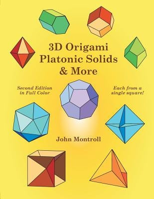 3D Origami Platonic Solids & More by Montroll, John