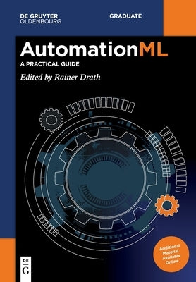 Automationml: A Practical Guide by Drath, Rainer