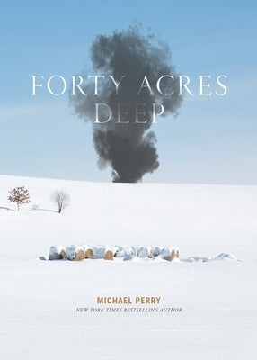 Forty Acres Deep by Perry, Michael