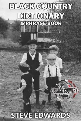 Black Country Dictionary & Phrase Book by Edwards, Steve