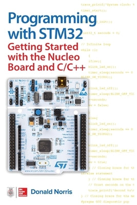Programming with Stm32: Getting Started with the Nucleo Board and C/C++ Paperback McGraw Hill Tab