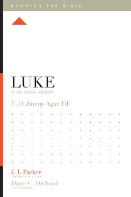 Luke: A 12-Week Study by Agan III, C. D. Jimmy