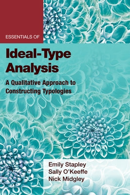 Essentials of Ideal-Type Analysis: A Qualitative Approach to Constructing Typologies Paperback American Psychological Association (APA)