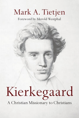 Kierkegaard: A Christian Missionary to Christians Paperback IVP Academic