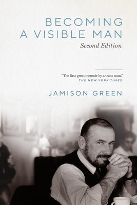 Becoming a Visible Man: Second Edition by Green, Jamison
