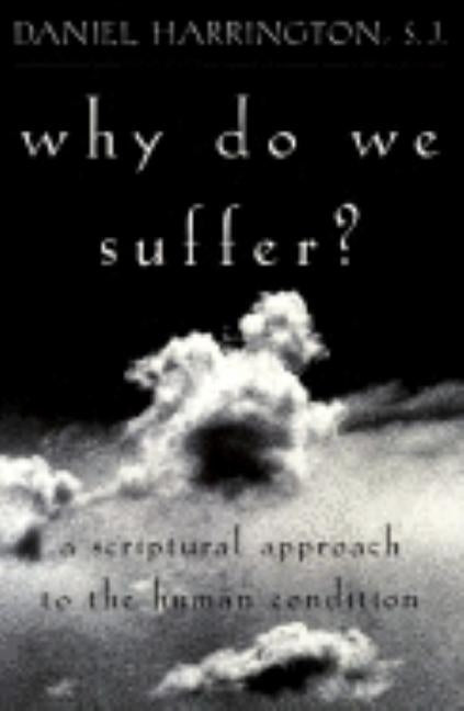 Why Do We Suffer?: A Scriptural Approach to the Human Condition Paperback Sheed & Ward