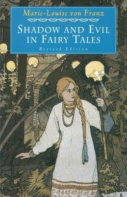 Shadow and Evil in Fairy Tales by Von Franz, Marie-Louise