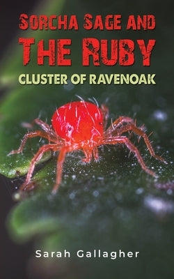 Sorcha Sage and the Ruby Cluster of Ravenoak by Gallagher, Sarah