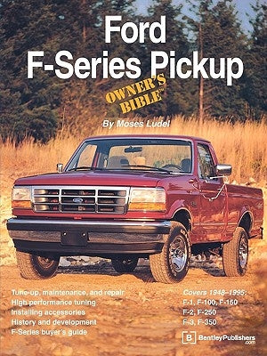 Ford F-Series Pickup Owner's Bible by Ludel, Moses