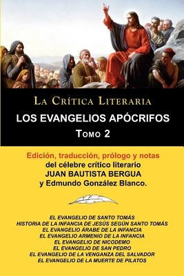 Los Evangelios Apocrifos Tomo 2, Coleccion La Critica Literaria Por El Celebre Critico Literario Juan Bautista Bergua, Ediciones Ibericas by Bergua, Juan Bautista