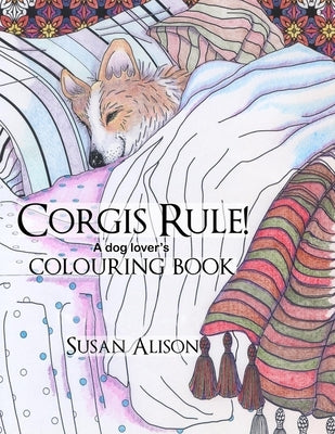 Corgis Rule! A dog lover's colouring book by Alison, Susan