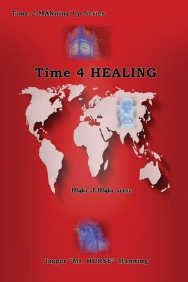 Time 4 Healing: Make it Make Sense Paperback Readersmagnet LLC