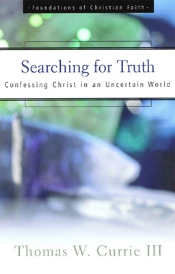Searching for Truth: Confessing Christ in an Uncertain World Paperback Geneva Press