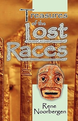 Treasures of the Lost Races by Noorbergen, Rene