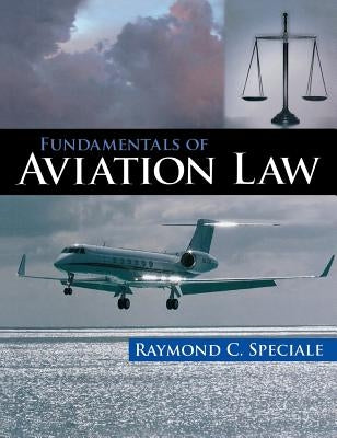 Fundamentals of Aviation Law by Speciale, Raymond