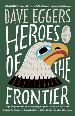 Heroes of the Frontier by Eggers, Dave