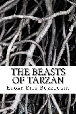 The Beasts of Tarzan: (Edgar Rice Burroughs Classics Collection) Paperback Createspace Independent Publishing Platform