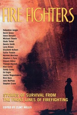 Fire Fighters: Stories of Survival from the Front Lines of Firefighting Paperback Da Capo Press
