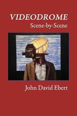 Videodrome Scene-by-Scene Paperback Createspace Independent Publishing Platform