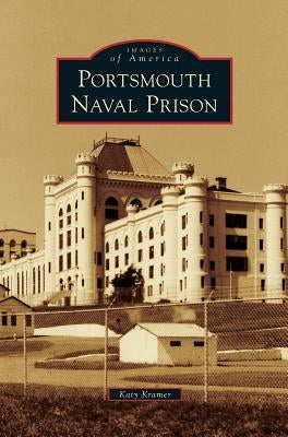 Portsmouth Naval Prison by Kramer, Katy