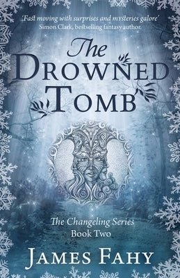 The Drowned Tomb: The Changeling Series Book 2 Paperback Lume Books