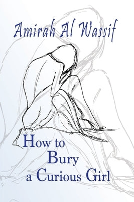 How to Bury a Curious Girl Paperback Bedazzled Ink Publishing Company