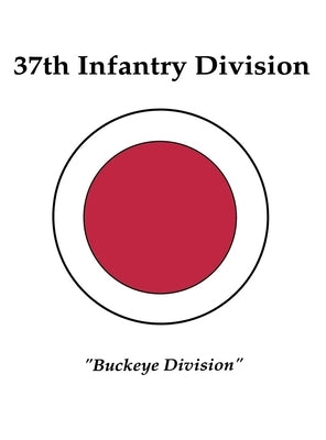 37th Infantry Division: Buckeye Division by Frankel, Stanley A.