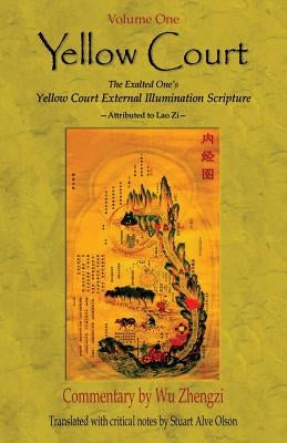 Yellow Court: The Exalted One's Scripture on the  External Illumination of the Yellow Court Paperback Createspace Independent Publishing Platform