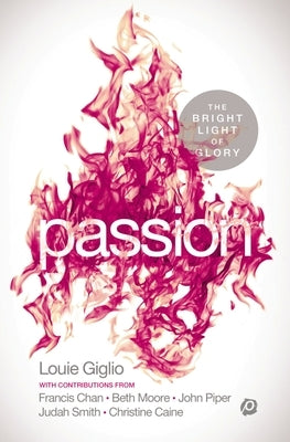 Passion: The Bright Light of Glory Paperback Thomas Nelson