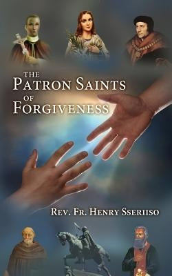 The Patron Saints of Forgiveness Paperback Leonine Publishers