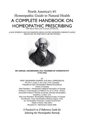 North America's #1 Homeopathic Guide to Natural Health: A Complete Handbook on Homeopathic Prescribing by Sharma, Bhupinder M. D.