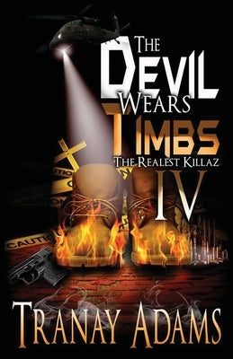 The Devil Wears Timbs 4: The Realest Killaz by Adams, Tranay
