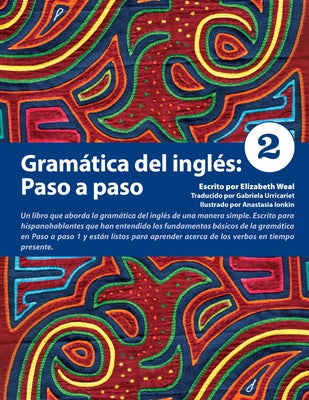 Gramática del Inglés: Paso a Paso 2 by Weal, Elizabeth