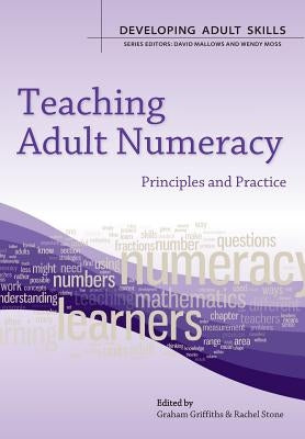 Teaching Adult Numeracy: Principles & Practice Paperback Open University Press