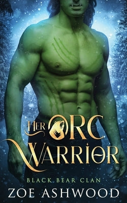 Her Orc Warrior: A Monster Fantasy Romance Paperback Independently Published