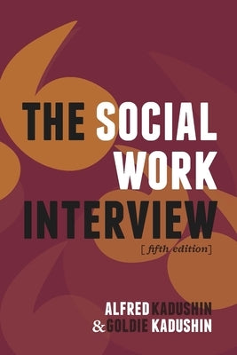 The Social Work Interview: Fifth Edition Paperback Columbia University Press