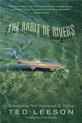 Habit of Rivers: Reflections on Trout Streams and Fly Fishing Paperback Lyons Press