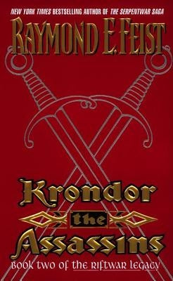 Krondor: The Assassins: Book Two of the Riftwar Legacy by Feist, Raymond E.