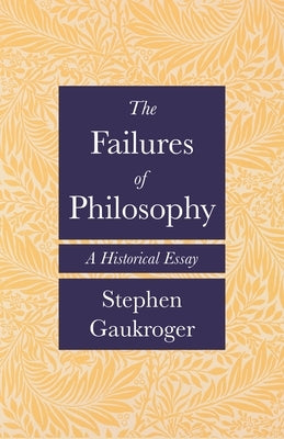 The Failures of Philosophy: A Historical Essay Paperback Princeton University Press