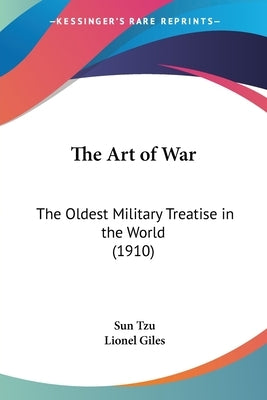 The Art of War: The Oldest Military Treatise in the World (1910) Paperback Kessinger Publishing