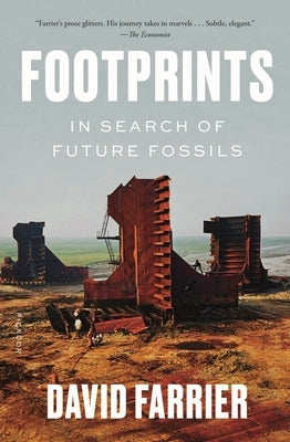 Footprints: In Search of Future Fossils by Farrier, David